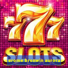 erome bronwin aurora